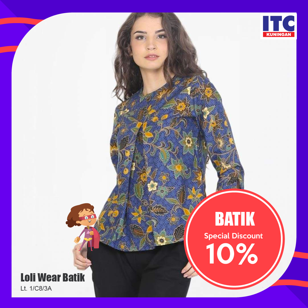 Diskon 10 Persen untuk Baju  Batik di  ITC  Kuningan  ITC  